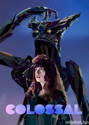 Cô Gái và Gã Khổng Lồ (Colossal) [2016]