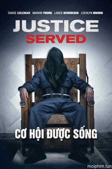 Cơ Hội Được Sống (Justice Served) [2016]