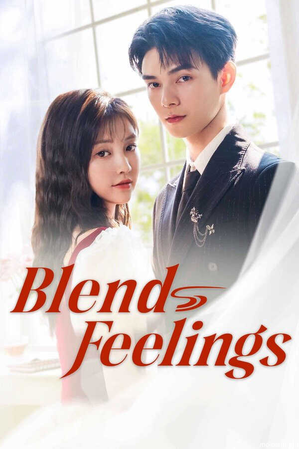 Cố Phán Sinh Hương (Blend Feelings) [2025]