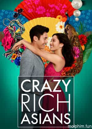 Con Nhà Siêu Giàu Châu Á (Crazy Rich Asians) [2018]