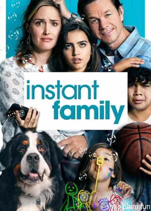 Con Nuôi Bất Đắc Dĩ (Instant Family) [2018]