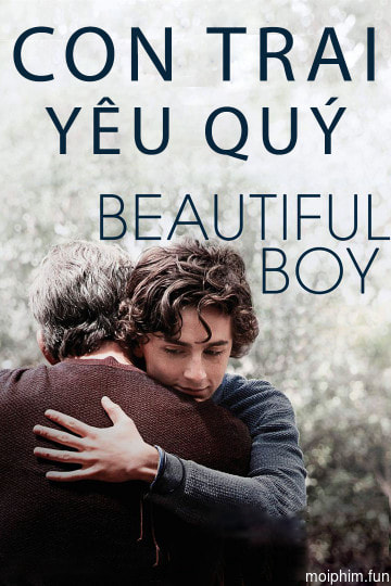 Con Trai Yêu Quý (Beautiful Boy) [2018]