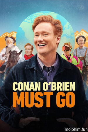 Conan O'brien Phải Đi Bằng Được (Phần 2) (Conan O'Brien Must Go (Season 2)) [2025]