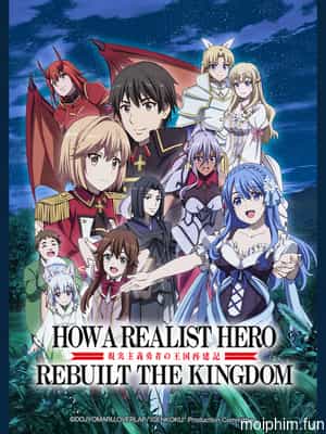 Công Cuộc Tái Thiết Vương Quốc Của Anh Hùng Chủ Nghĩa Hiện Thực 2 (How a Realist Hero Rebuilt the Kingdom 2, Genjitsu Shugi Yuusha no Oukoku Saikenki 2) [2022]
