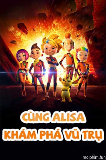 Cùng Alisa Khám Phá Vũ Trụ (Cùng Alisa Khám Phá Vũ Trụ) [2017]