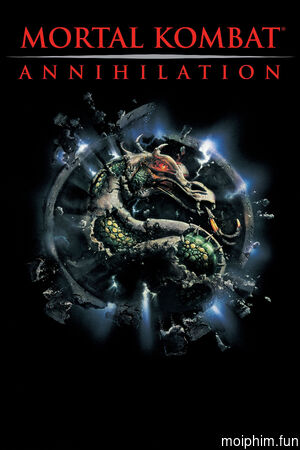 Cuộc Chiến Sinh Tử: Hủy Diệt (Mortal Kombat: Annihilation) [1997]