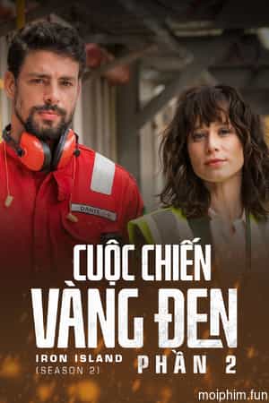 Cuộc Chiến Vàng Đen (Phần 2) (Iron Island (Season 2)) [2019]