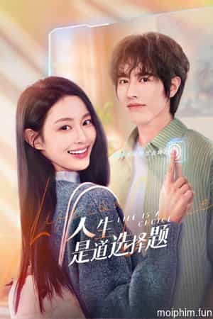 Cuộc Đời Là Những Sự Lựa Chọn (Life is a Choice) [2024]
