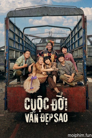 Cuộc đời vẫn đẹp sao (How Beautiful Life is Still) [2023]