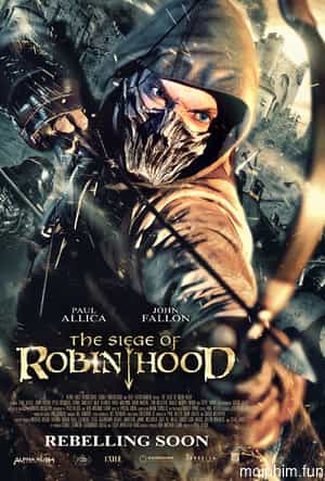 Cuộc Vây Hãm Của Robin Hood (The Siege Of Robin Hood) [2022]