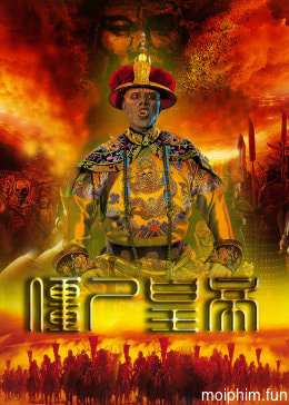 Cương Thi Hoàng Đế (Jiang Shi Huang Di) [2017]
