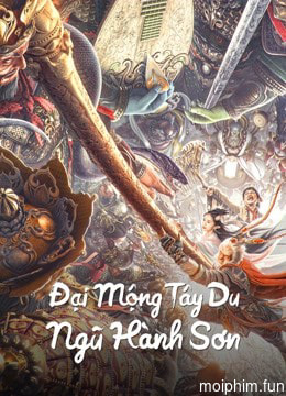 Đại Mộng Tây Du: Ngũ Hành Sơn
