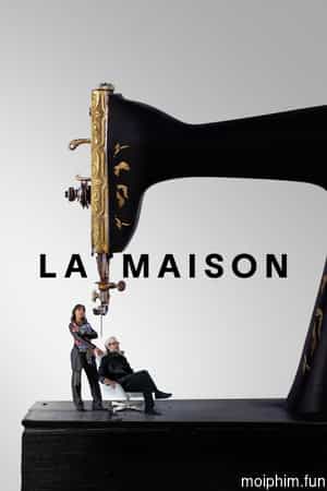 Đế Chế Thời Trang (La Maison) [2024]