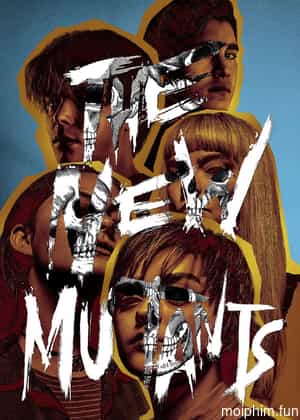 Dị Nhân Thế Hệ Mới (The New Mutants) [2020]