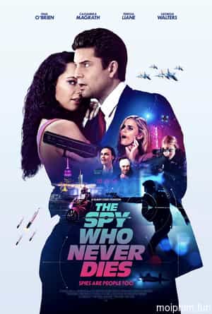 Điệp Viên Bất Bại (The Spy Who Never Dies) [2022]