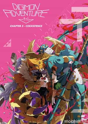 Digimon Adventure tri. Part 5: Coexistence (Digimon Adventure tri. Part 5: Coexistence) [2017]