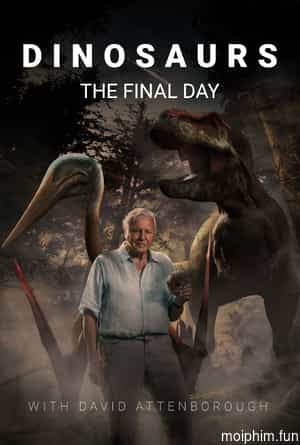 Dinosaurs: The Final Day with David Attenborough
