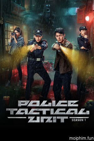 Đội Cơ Động (Police Tactical Unit) [2025]