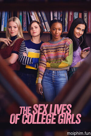 Đời Sống Tình Ái Của Nữ Sinh Viên (The Sex Lives of College Girls) [2021]