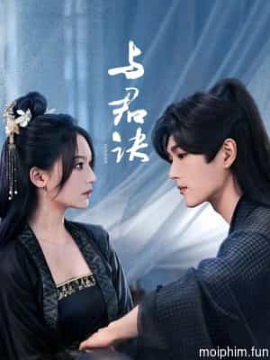 Dữ Quân Quyết (与君诀) [2024]