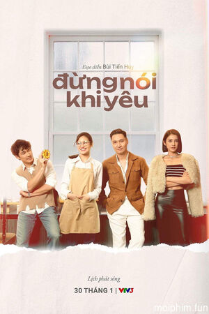 Đừng Nói Khi Yêu (Đừng Nói Khi Yêu) [2023]