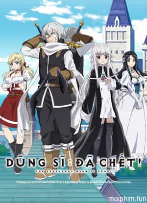 Dũng Sĩ Đã Chết (Anh Hùng Chết Yểu) (The Legendary Hero Is Dead!) [2023]
