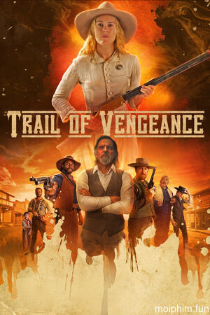 Đường Mòn Báo Thù (Trail of Vengeance) [2025]