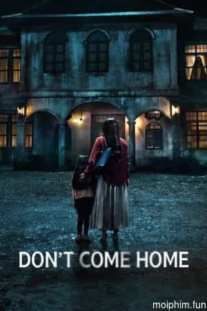 Đừng về nhà (Don't Come Home) [2024]