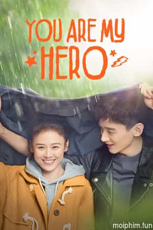Em Là Thành Trì Doanh Lũy Của Anh (You Are My Hero) [2013]