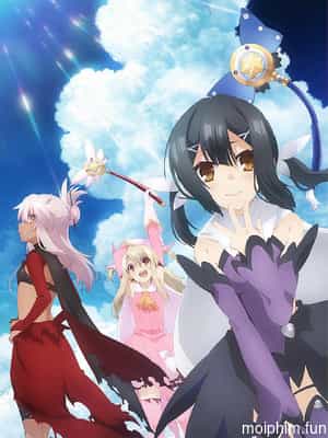 Fate/kaleid liner Thiếu nữ ma pháp - Illya 2wei Herz! (Fate/kaleid liner プリズマ☆イリヤ ツヴァイヘルツ!) [2015]