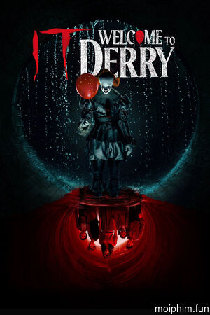 Gã Hề Ma Quái: Chào Mừng Đến Derry (IT: Welcome to Derry) [2025]