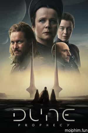 Hành Tinh Cát: Lời Tiên Tri (Dune: Prophecy) [2024]