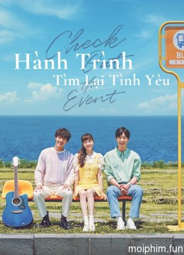 Hành Trình Tìm Lại Tình Yêu (Check Out The Event) [2021]