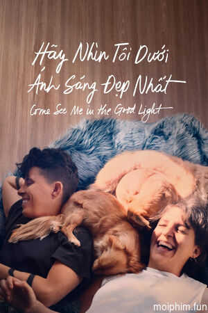 Hãy Nhìn Tôi Dưới Ánh Sáng Đẹp Nhất (Come See Me in the Good Light) [2025]