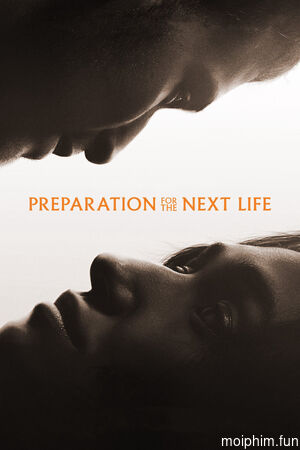 Hẹn Kiếp Lai Sinh (Preparation for the Next Life) [2025]