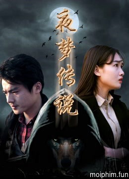 Huyền thoại giấc mộng chi Sứ giả sói trời (The Wolf Herald) [2017]