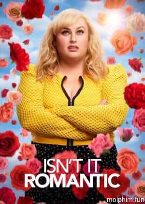 Isn't It Romantic (Isn't It Romantic) [2019]