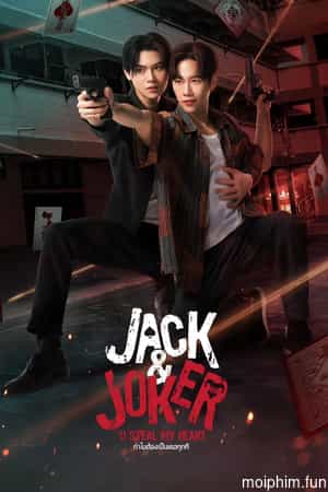 Jack And Joker: Người Đánh Cắp Trái Tim Tôi! (Jack & Joker: U Steal My Heart!) [2024]