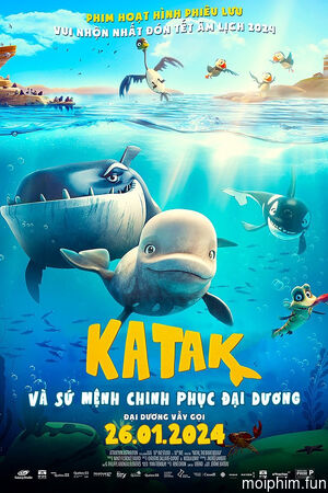 Katak và Sứ Mệnh Chinh Phục Đại Dương (Katak: The Brave Beluga) [2023]
