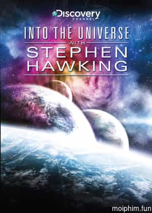 Khám Phá Vũ Trụ Cùng Stephen Hawking