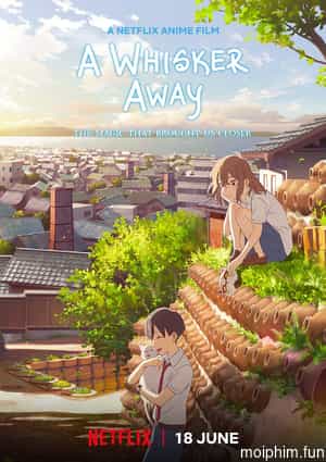 Khi muốn khóc, tôi đeo mặt nạ mèo (A Whisker Away) [2020]