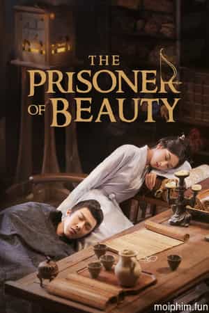 Khom Lưng (The Prisoner of Beauty) [2025]
