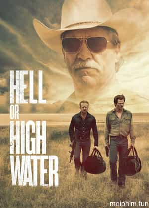 Không Lùi Bước (Hell or High Water) [2016]