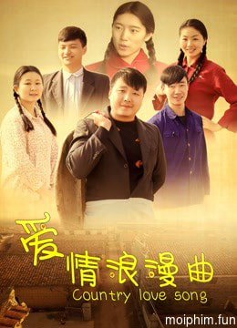 Khúc tình ca lãng mạn (Country Love Romance) [2018]