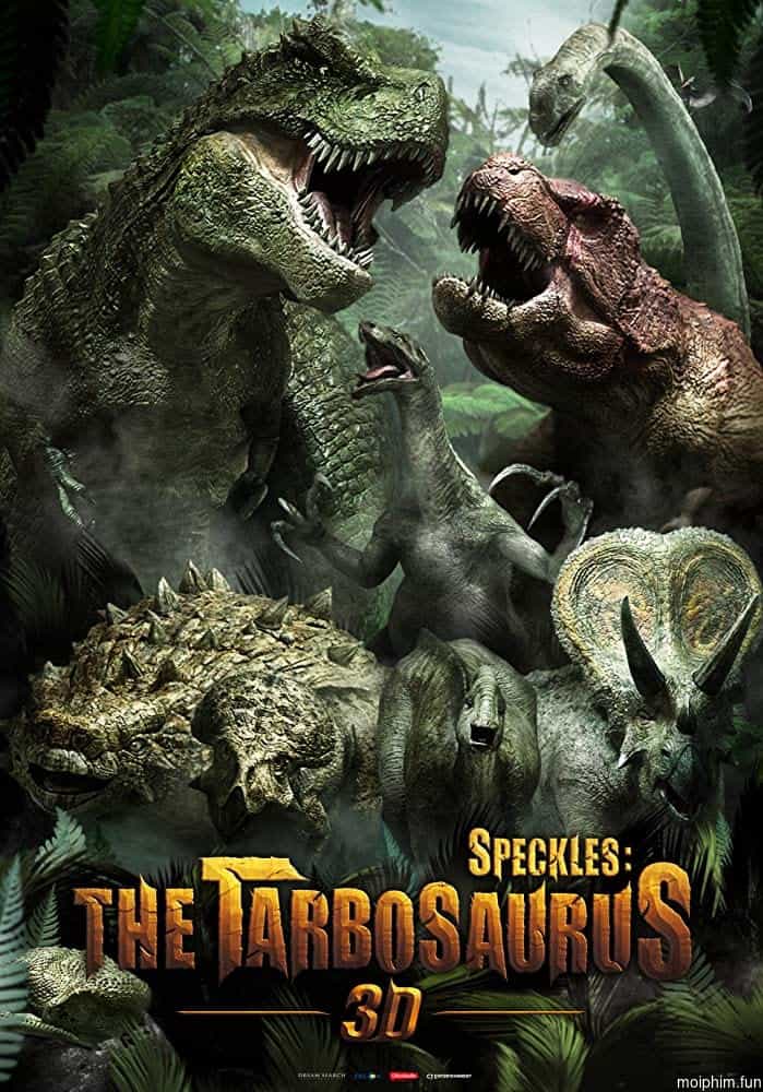 Khủng Long Đại Chiến (Speckles: The Tarbosaurus) [2012]