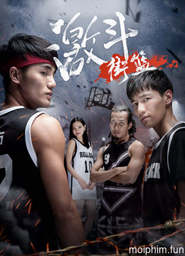 Kích đấu bóng rổ (Street Basketball Fight) [2017]