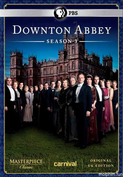Kiệt tác kinh điển: Downton Abbey (Phần 3)