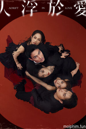 Lạc Lối Trong Tình Yêu (Adrift in Love) [2025]