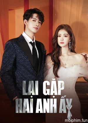 Lại Gặp Hai Anh Ấy (Meet With Two Souls) [2023]