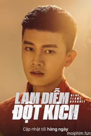 Lam Diễm Đột Kích (Blue Flame Assault) [2022]